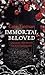 Immortal Beloved (Immortal ...