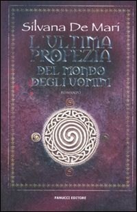 L'ultima profezia del mondo degli uomini (Hardcover)