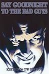 Say Goodnight to the Bad Guys by T.W. Brown