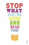 Stop What You're Doing and Read This! by Carmen Callil