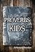 Proverbs for Kids by JoHannah Reardon