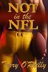 Not in the NFL by Terry O'Reilly