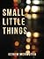 Small Little Things by Kerem Mermutlu