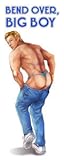 Bend Over, Big Boy