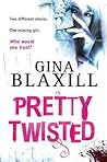 Pretty Twisted by Gina Blaxill