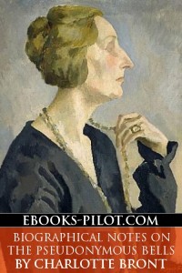 Biographical Notes On the Pseudonymous Bells (Kindle Edition)