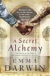 A Secret Alchemy by Emma Darwin