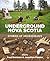 Underground Nova Scotia: St...