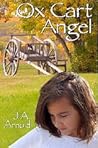 Oxcart Angel by J.A. Arnold