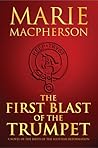 The First Blast of the Trumpet by Marie Macpherson