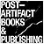 Post-Artifact Books and Publishing by Craig Mod Post-Artifact Books and Publishing by Craig Mod