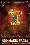 The Hermetica of Elysium by Annmarie Banks