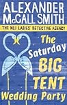 The Saturday Big Tent Wedding Party by Alexander McCall Smith