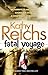 Fatal Voyage by Kathy Reichs Fatal Voyage by Kathy Reichs