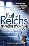 Monday Mourning by Kathy Reichs
