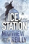 Ice Station by Matthew Reilly Ice Station by Matthew Reilly