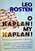 O Kaplan! My Kaplan! by Leo Rosten
