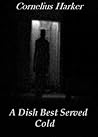 A Dish Best Served Cold