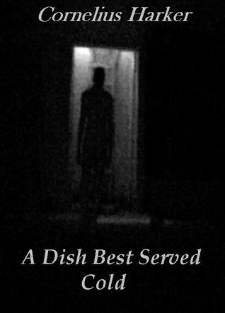 A Dish Best Served Cold (Kindle Edition)