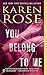 You Belong to Me (Romantic Suspense #12; Baltimore, #1) by Karen Rose