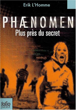 Plus Près Du Secret (Phaenomen, #2)