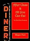 After Class / All You Can Eat by Megan Hart