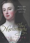The Marlboroughs: John and Sarah Churchill 1650 - 1744