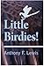 Little Birdies!