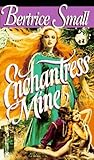 Enchantress Mine by Bertrice Small Enchantress Mine by Bertrice Small