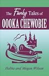 The Funky Tales of Oooka Chewobie (Oooka Chewobie #1)