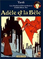 Adèle et la Bête (Adèle Blanc-Sec #1)