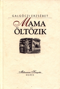 Mama öltözik: válogatott elbeszélések