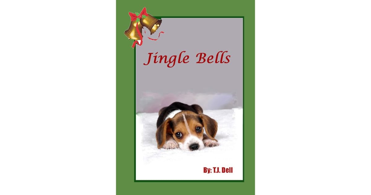 A Dog Named Jingle Bells by T.J. Dell