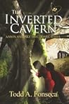 The Inverted Cavern by Todd A. Fonseca