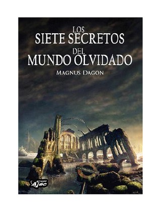 Los Siete Secretos del Mundo Olvidado