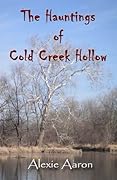The Hauntings of Cold Creek Hollow