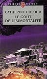 Le Goût de l'immortalité Le Goût de l'immortalité