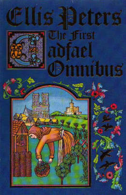 The First Cadfael Omnibus: A Morbid Taste for Bones / One Corpse Too Many / Monk's Hood (Paperback)