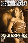 Silk & Spurs by Cheyenne McCray Silk & Spurs by Cheyenne McCray