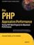 Pro PHP Application Performance Tuning PHP Web Projects for Maximum Performance