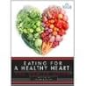 Eating for a Healthy Heart by Heather Bailey