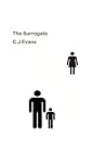 The Surrogate by C.J.      Evans