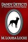 Dandy Detects by M. Louisa Locke