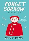 Forget Sorrow: An Ancestral Tale