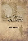 Men Among Giants by Kent Krause