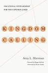 Kingdom Calling by Amy L. Sherman