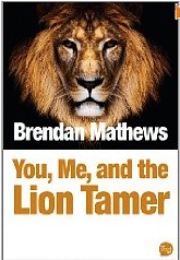 You, Me, and the Lion Tamer