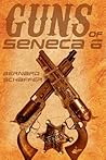 Guns of Seneca 6 by Bernard Schaffer