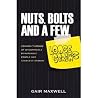 Nuts, Bolts and a Few Loose Screws Nuts, Bolts and a Few Loose Screws