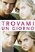 Trovami un giorno